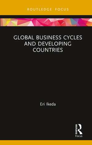 Global Business Cycles and Developing Countries de Eri Ikeda