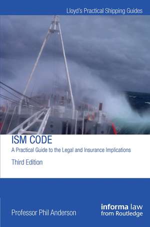 The ISM Code: A Practical Guide to the Legal and Insurance Implications de Phil Anderson