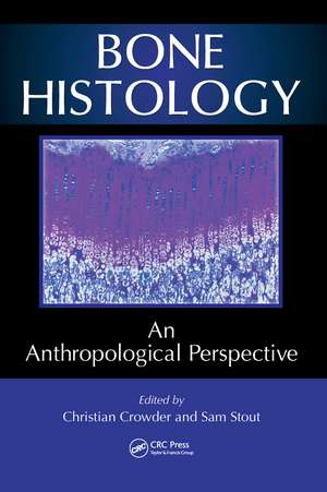 Bone Histology: An Anthropological Perspective de Sam D. Stout