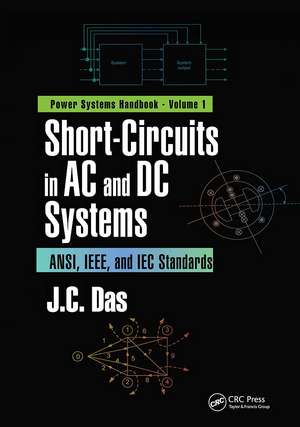 Short-Circuits in AC and DC Systems: ANSI, IEEE, and IEC Standards de J. C. Das