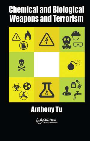 Chemical and Biological Weapons and Terrorism de Anthony Tu