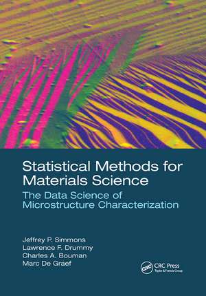 Statistical Methods for Materials Science: The Data Science of Microstructure Characterization de Jeffrey P. Simmons