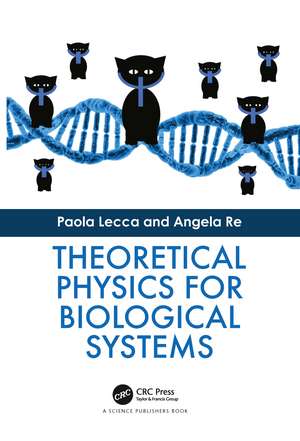 Theoretical Physics for Biological Systems de Paola Lecca