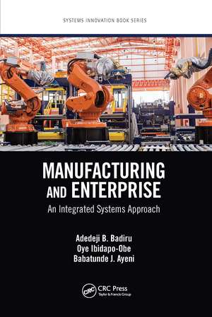 Manufacturing and Enterprise: An Integrated Systems Approach de Adedeji B. Badiru