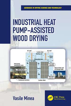 Industrial Heat Pump-Assisted Wood Drying de Vasile Minea