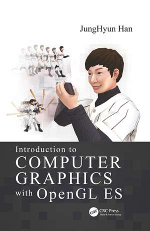 Introduction to Computer Graphics with OpenGL ES de JungHyun Han