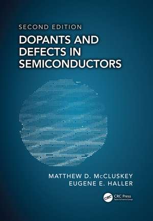 Dopants and Defects in Semiconductors de Matthew D. McCluskey