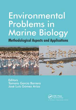 Environmental Problems in Marine Biology: Methodological Aspects and Applications de Tamara Garcia Barrera