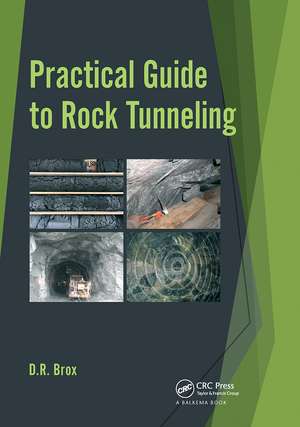 Practical Guide to Rock Tunneling de Dean Brox