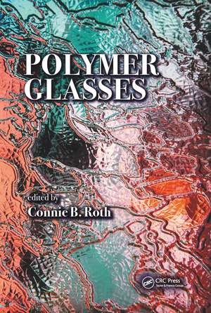 Polymer Glasses de Connie B. Roth