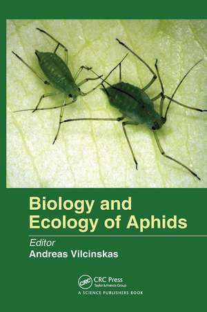 Biology and Ecology of Aphids de Andreas Vilcinskas