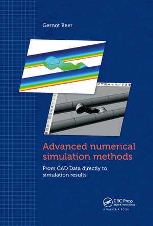 Advanced Numerical Simulation Methods: From CAD Data Directly to Simulation Results de Gernot Beer