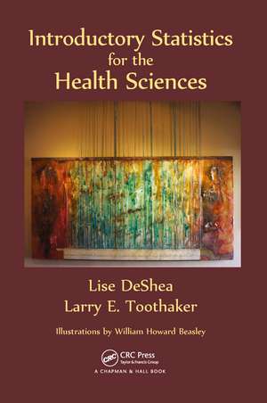 Introductory Statistics for the Health Sciences de Lise DeShea