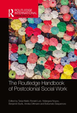 The Routledge Handbook of Postcolonial Social Work de Tanja Kleibl