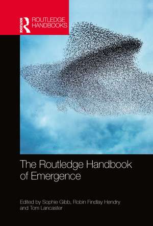 The Routledge Handbook of Emergence de Sophie Gibb