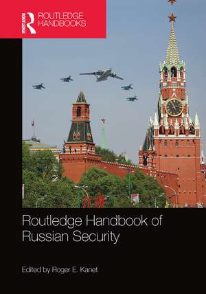 Routledge Handbook of Russian Security de Roger E. Kanet