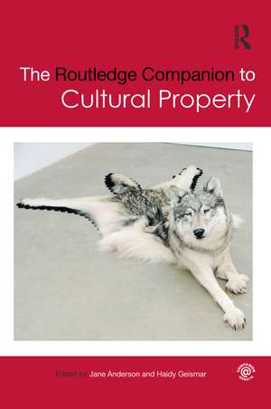 The Routledge Companion to Cultural Property de Jane Anderson