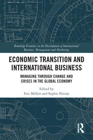 Economic Transition and International Business: Managing Through Change and Crises in the Global Economy de Eric Milliot