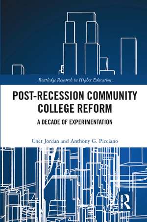 Post-Recession Community College Reform: A Decade of Experimentation de Chet Jordan