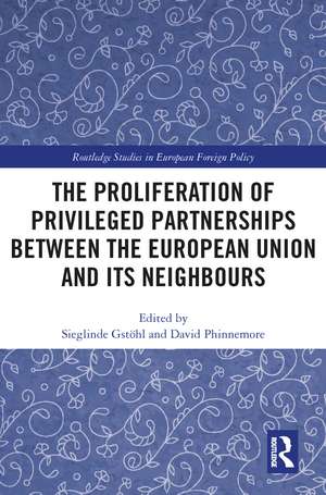 The Proliferation of Privileged Partnerships between the European Union and its Neighbours de Sieglinde Gstöhl