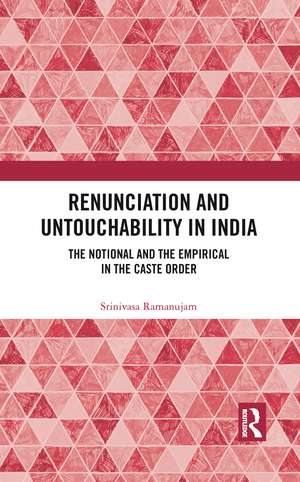 Renunciation and Untouchability in India: The Notional and the Empirical in the Caste Order de Srinivasa Ramanujam