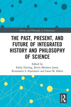 The Past, Present, and Future of Integrated History and Philosophy of Science de Emily Herring