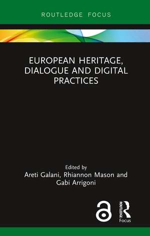 European Heritage, Dialogue and Digital Practices de Areti Galani