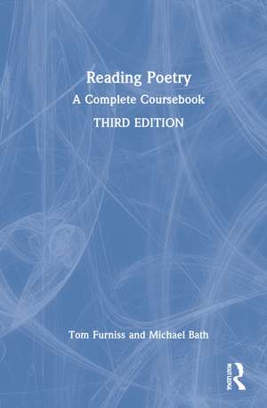 Reading Poetry: A Complete Coursebook de Tom Furniss