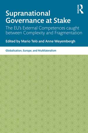 Supranational Governance at Stake: The EU’s External Competences caught between Complexity and Fragmentation de Mario Telò