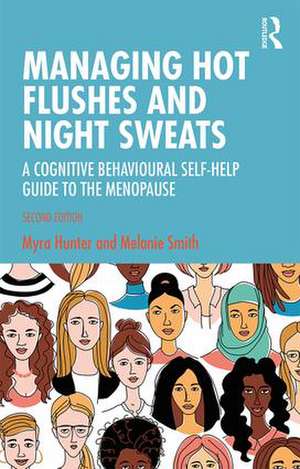 Managing Hot Flushes and Night Sweats: A Cognitive Behavioural Self-help Guide to the Menopause de Myra Hunter