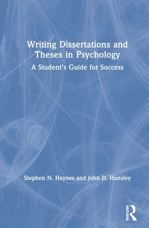 Writing Dissertations and Theses in Psychology: A Student’s Guide for Success de Stephen Haynes