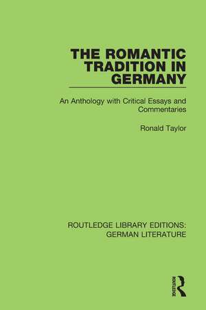 The Romantic Tradition in Germany: An Anthology with Critical Essays and Commentaries de Ronald Taylor