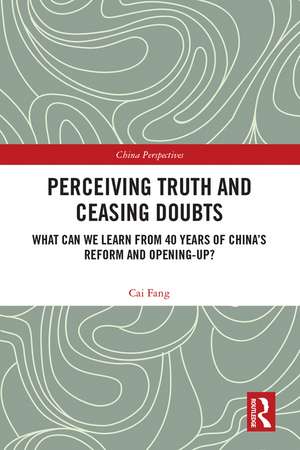 Perceiving Truth and Ceasing Doubts: What Can We Learn from 40 Years of China’s Reform and Opening-Up? de Cai Fang