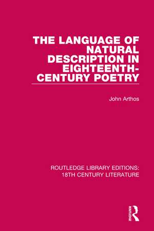 The Language of Natural Description in Eighteenth-Century Poetry de John Arthos