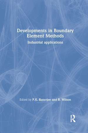 Developments in Boundary Element Methods: Industrial applications de P.K. Banerjee