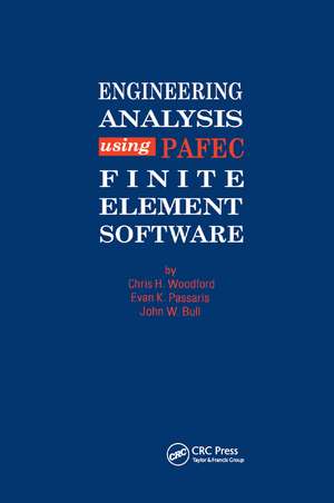 Engineering Analysis using PAFEC Finite Element Software de C H Woodford