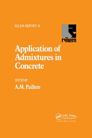 Application of Admixtures in Concrete de A.M. Paillere