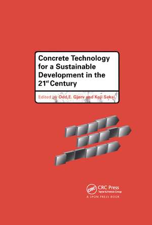 Concrete Technology for a Sustainable Development in the 21st Century de Odd E. Gjorv