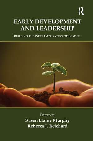 Early Development and Leadership: Building the Next Generation of Leaders de Susan E. Murphy