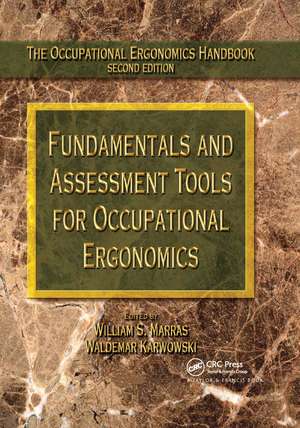 Fundamentals and Assessment Tools for Occupational Ergonomics de William S. Marras