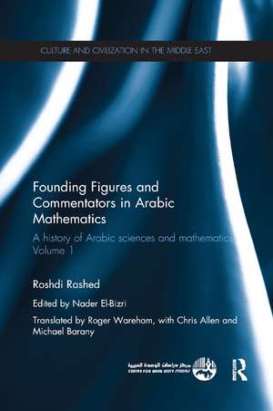 Founding Figures and Commentators in Arabic Mathematics: A History of Arabic Sciences and Mathematics Volume 1 de Roshdi Rashed