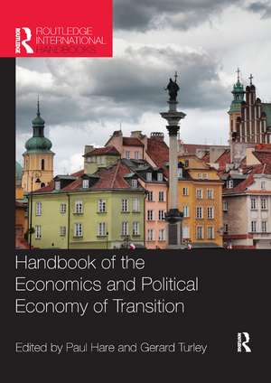 Handbook of the Economics and Political Economy of Transition de Paul Hare