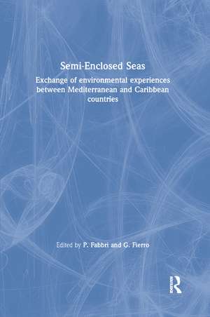 Semi-Enclosed Seas: Exchange of environmental experiences between Mediterranean and Caribbean countries de P. Fabbri