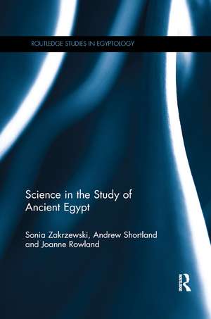 Science in the Study of Ancient Egypt de Sonia Zakrzewski