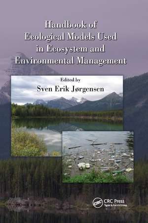 Handbook of Ecological Models used in Ecosystem and Environmental Management de Sven Erik Jorgensen