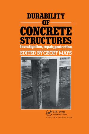 Durability of Concrete Structures: Investigation, repair, protection de G.C. Mays