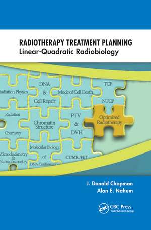 Radiotherapy Treatment Planning: Linear-Quadratic Radiobiology de J. Donald Chapman