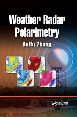 Weather Radar Polarimetry de Guifu Zhang