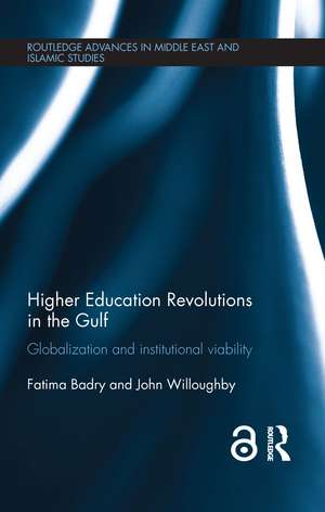 Higher Education Revolutions in the Gulf: Globalization and Institutional Viability de Fatima Badry