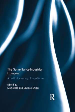 The Surveillance-Industrial Complex: A Political Economy of Surveillance de Kirstie Ball